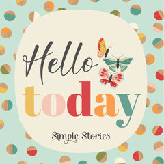 Simple Stories - Hello Today