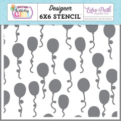 Make A Wish Birthday Girl  - Echo Park - Stencil 6"X6" - Party Balloons