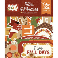 I Love Fall - Echo Park - Cardstock Ephemera - Tiles & Phrases