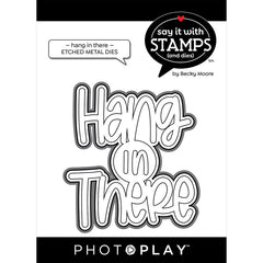 PhotoPlay - Say It With Stamps - DIE SET - Hang In There Large Phrase
